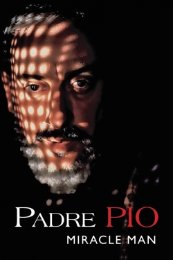 watch-Padre Pio: Miracle Man