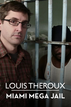 watch-Louis Theroux: Miami Mega-Jail