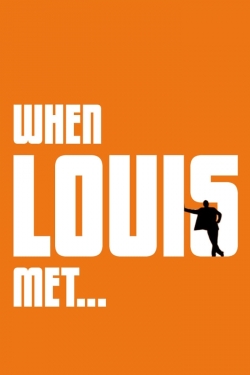 watch-When Louis Met...