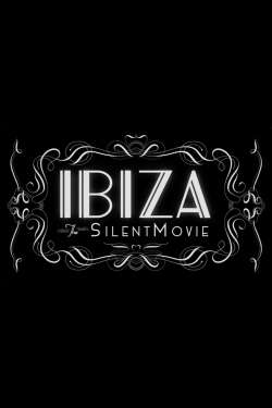 watch-Ibiza: The Silent Movie