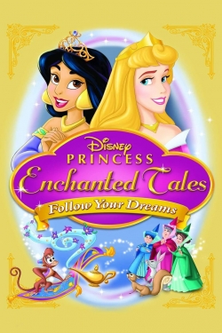 watch-Disney Princess Enchanted Tales: Follow Your Dreams