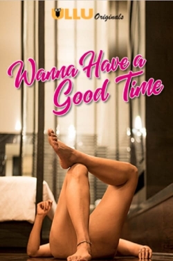 watch-Wanna Have A Good Time