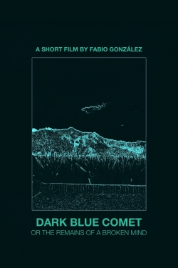 watch-Dark Blue Comet, or the Remains of a Broken Mind