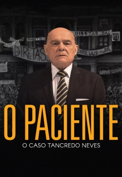 watch-O Paciente - O Caso Tancredo Neves