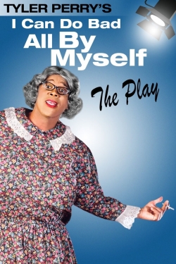 watch-Tyler Perry's I Can Do Bad All By Myself - The Play