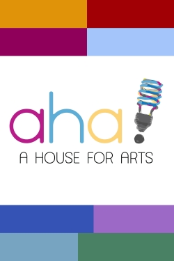 watch-AHA! A House for Arts