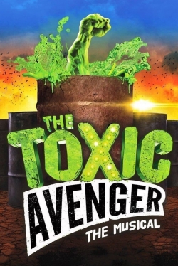 watch-The Toxic Avenger: The Musical