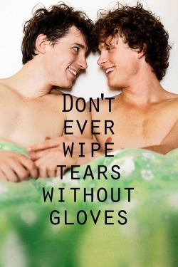 watch-Don't Ever Wipe Tears Without Gloves