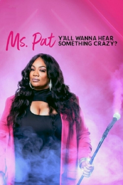 watch-Ms. Pat: Y'all Wanna Hear Something Crazy?