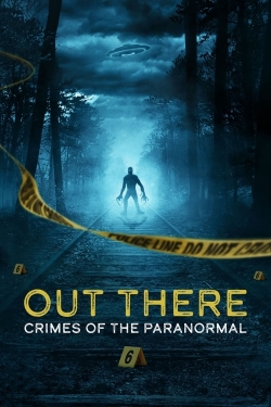 watch-OUT THERE: Crimes of the Paranormal