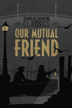 watch-Our Mutual Friend